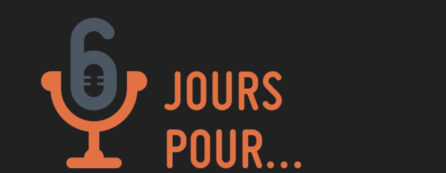 6 jours pour ….